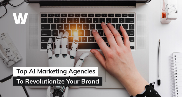 Top AI Marketing Agencies to Revolutionize Your Brand