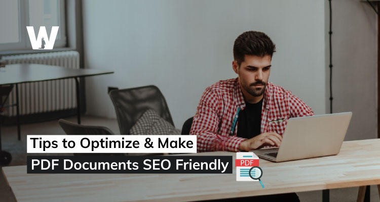 Tips to Optimize & Make PDF Documents SEO Friendly